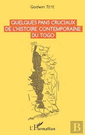 Quelques Pans Cruciaux De L'Histoire Contemporaine Du Togo