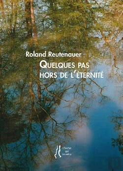 Bertrand.pt - Quelques Pas Hors De L'Eternite - Roland Reutenauer