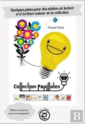 Quelques Pistes Pour Des Ateliers De Lecture Et D'Ecriture Autour De La Collection Papillotes