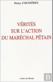 Quelques Verites Sur L'Action Du Marechal Petain