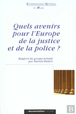 Bertrand.pt - Quels Avenirs Pour L'Europe De La Justice Et De La Police