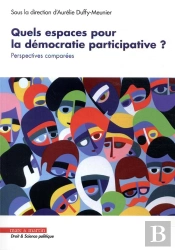 Quels Espaces Pour La Démocratie Participative ? Perpectives Comparées