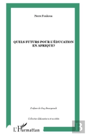 Quels Futurs Pour L'Éducation En Afrique ?