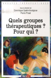 Quels Groupes Thérapeutiques ? Pour Qui ?