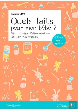 Bertrand.pt - Quels Laits Pour Mon Bébé ? Bien Choisir L'Alimentation De Son Nourrisson (2e Édition)