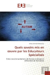 Quels Savoirs Mis En Oeuvre Par Les Educateurs Specialises - Entre Recommandations De Bonne Pratique