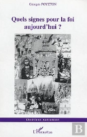 Quels Signes Pour La Foi Aujourd'Hui ?