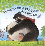 Quem Dá um Abraço ao Martim?