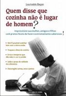 Quem Disse Que Cozinha Não é Lugar de Homem?