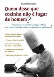 Quem Disse Que Cozinha Não é Lugar de Homem?