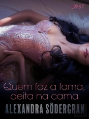 Quem Faz A Fama, Deita Na Cama - Conto Erótico
