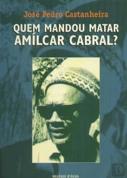Bertrand.pt - Quem Mandou Matar Amílcar Cabral?