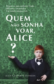 Quem não sonha voar, Alice?
