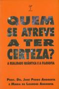 Quem se Atreve a Ter a Certeza?