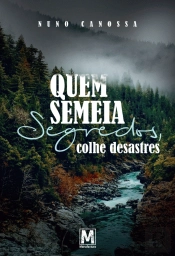 Quem Semeia Segredos, Colhe Desastres