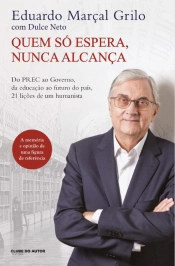 Quem Só Espera, Nunca Alcança