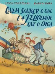 Quem Souber o que é a Felicidade que o Diga