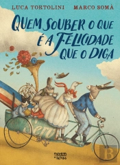 Quem Souber o que é a Felicidade que o Diga