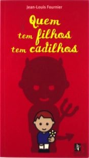 Quem tem Filhos tem Cadilhos