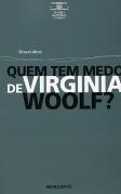 Quem tem Medo de Virgínia Wolf?