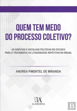 Bertrand.pt - Quem Tem Medo Do Processo Coletivo?