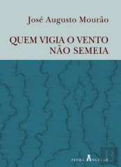 Quem Vigia o Vento não Semeia