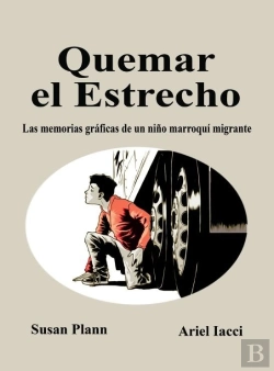 Bertrand.pt - Quemar El Estrecho. Las Memorias Graficas De Un Niño Marroqui Migrante