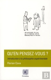 Qu'En Pensez Vous ? Introduction À La Philosophie Expérimentale