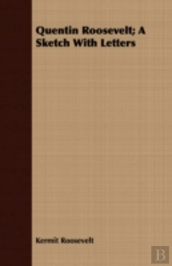 Bertrand.pt - Quentin Roosevelt; A Sketch With Letters