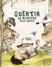 Quentin, Un Monstre Trop Gentil