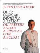 Quer Ganhar Dinheiro a Sério? Ou Prefere Andar a Brincar Com a Bolsa?