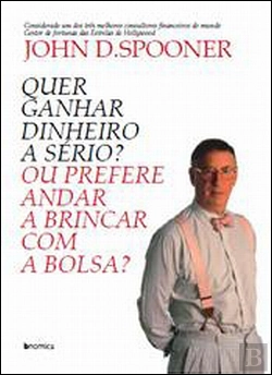 Bertrand.pt - Quer Ganhar Dinheiro a Sério? Ou Prefere Andar a Brincar Com a Bolsa?