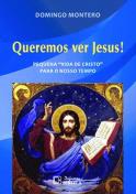 Queremos Ver Jesus!
