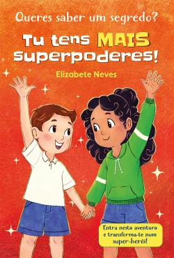 Bertrand.pt - Queres saber um segredo? Tu tens MAIS superpoderes!