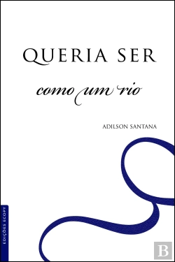 Bertrand.pt - Queria Ser Como um Rio