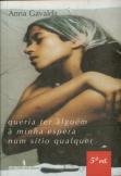 Queria Ter Alguém à Minha Espera Num Sítio Qualquer