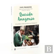 Querida Amazonia ; Exhortation Post-Synodale Sur L'Amazonie
