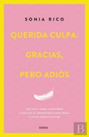 Querida Culpa: Gracias, Pero Adios