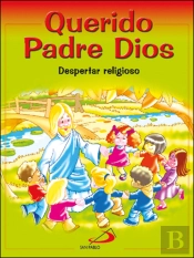 Querido Padre Dios - Despertar Religioso - Libro Del Niño