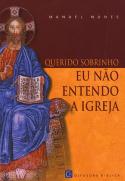 Querido Sobrinho - Eu não Entendo A Igreja