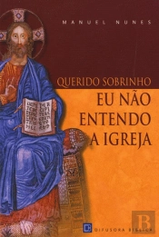 Querido Sobrinho - Eu não Entendo A Igreja