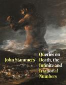 Queries On Death, The Infinite And Irrational Numbers