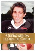 «Quero ser da Equipa de Cristo»
