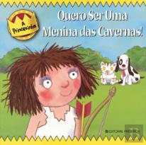 Quero Ser uma Menina das Cavernas!