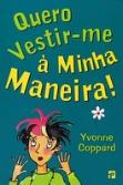 Quero Vestir-me à Minha Maneira!