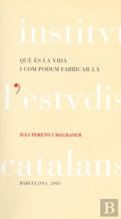 Ques Es La Vida I Com Podem Fabricar-La