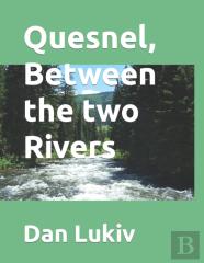 Quesnel, Between The Two Rivers