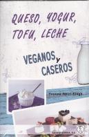 Queso, Yogur, Tofu, Leche. Veganos Y Caseros