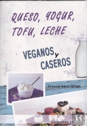 Queso, Yogur, Tofu, Leche. Veganos Y Caseros