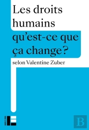 Qu'Est-Ce Que Ça Change ? : Les Droits Humains